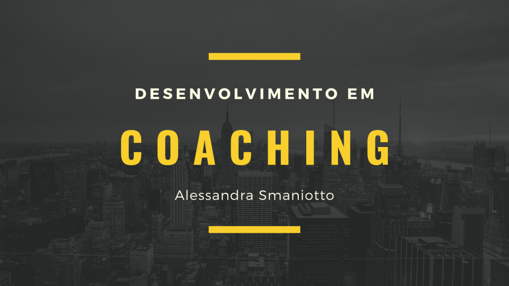Desenvolvimento em Coaching - Parte I